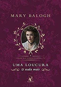 Livro Uma Loucura e Nada Mais - Livro 3 da Série Clube dos Sobreviventes Autor Balogh, Mary (2019) [usado]