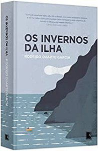 Livro Invernos da Ilha, os Autor Garcia, Rodrigo Duarte (2016) [usado]