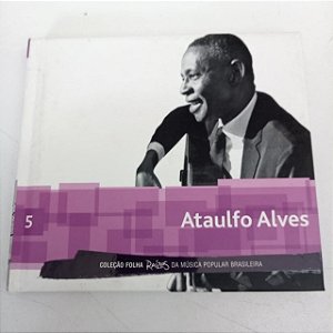 Cd Ataufo Alves - Coleção Folha Raízes Interprete Ataufo Alves [usado]