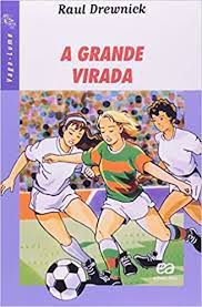 Livro Grande Virada, a ( Vaga-lume) Autor Drewnick, Raul (2006) [usado]