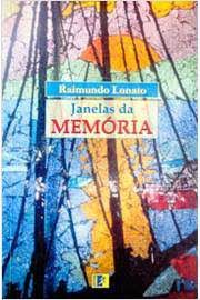 Livro Janelas da Memória Autor Lonato, Raimundo (2003) [usado]