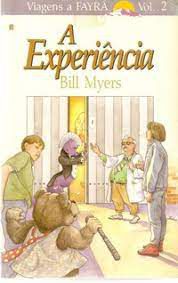 Livro Experiência, a ( Série Viagens a Fayrá Vol.2) Autor Myers, Bill (1993) [usado]