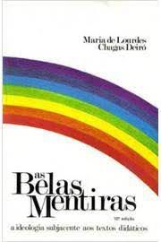 Livro Belas Mentiras, as Autor Nosella, Maria de Lourdes Chagas Deiró (1981) [usado]