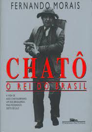 Livro Chatô - o Rei do Brasil Autor Morais, Fernando (1994) [usado]