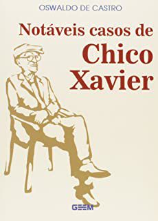 Livro Notáveis Casos de Chico Xavier Autor Castro, Oswaldo de (2017) [usado]