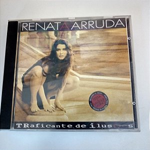 Cd Renata Arruda - Traficante de Ilusóes Interprete Renata Arruda [usado]