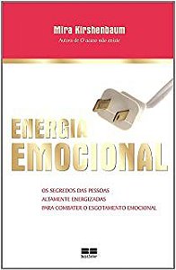 Livro Energia Emocional: os Segredos das Pessoas Altamente Energizadas para Combater o Esgotamento Emocional Autor Kirshenbaum, Mira (2007) [usado]