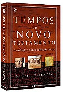 Livro Tempos do Novo Testamento: Entendendo o Mundo do Primeiro Século Autor Tenney, Merrill C. (2010) [usado]