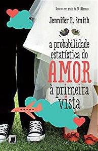 Livro Probabilidade Estatística do Amor À Primeira Vista, a Autor Smith, Jennifer E. (2014) [usado]