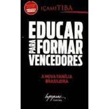 Livro Educar para Formar Vencedores- a Nova Família Brasileira Autor Tiba, Içami (2010) [usado]