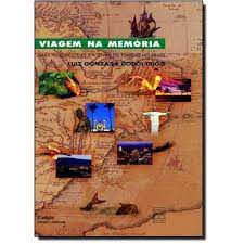 Livro Viagem na Memória - Guia Histórico das Viagens e do Turismo no Brasil Autor Trigo, Luiz Gonzaga Godoi (2002) [usado]