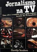 Livro Jornalismo na Tv- Uma Obra Completa Escrita pelo Famoso Locutor da Tv Brasileira Autor Teodoro, Gontijo (1980) [usado]