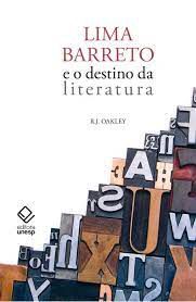 Livro Lima Barreto e o Destino da Literatura Autor Oakley, R.j. (2011) [usado]