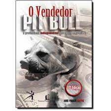Livro Vendedor Pit Bull, o - o Profissional Indispensável para a sua Rempresa Autor Luppa, Luis Paulo (2007) [usado]