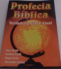 Livro Profecia Bíblica- Verdadeira, Clara, Atual Autor Hunt, Dave e Outros (2004) [usado]