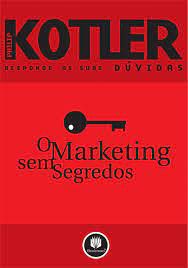 Livro Marketing sem Segredos, o Autor Kotler, Philip (2005) [usado]