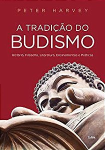Livro Traição do Budismo, a - História, Filosofia , Literatura , Ensinamentos e Práticas Autor Harvey, Peter (2019) [seminovo]
