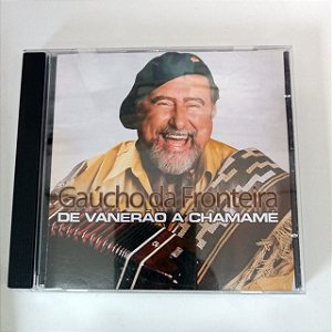 Cd Gaúcho da Fronteira - de Vanerão a Chamamé Interprete Gaúcho da Fronteira (2007) [usado]