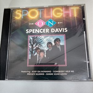 Cd Spencer Davis - Spotlight On Interprete Spencer Davis (1996) [usado]