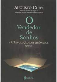 Livro Vendedor de Sonhos e a Revolução dos Anônimos, o Autor Cury, Augusto (2010) [usado]