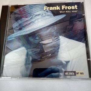 Cd Frank Frost - Jelly Roll King Interprete Frank Frost (1996) [usado]