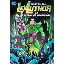 Gibi Livro Vilões Lex Luthor e a Caverna de Kryptonita Autor Livro Vilões Lex Luthor e a Caverna de Kryptonita [usado]