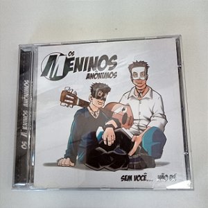 Cd os Meninos Anônimos - sem Voce... Não Dá Interprete os Meninos Anônimos [usado]