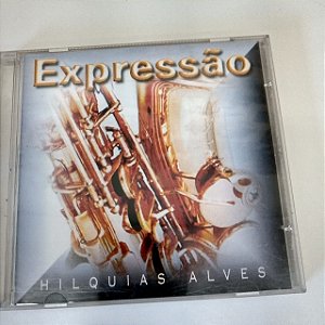 Cd Hilquias Alves - Expressão Interprete ]hilquias Alves [usado]