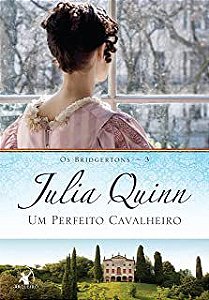 Livro um Perfeito Cavalheiro - os Bridgertons Vol. 3 Autor Quinn, Julia (2016) [usado]