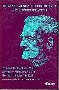 Livro Hipnose Médica e Odontológica Aplicações Práticas Autor Erickson, Milton H. (1998) [usado]