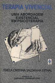 Livro Terapia Vivencial Uma Abordagem Existencial em Psicoterapia Autor Eryhal, Tereza Cristina Saldanha (1989) [usado]