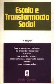 Livro Escola e Transformação Social Autor Gandin, Danilo (1988) [usado]