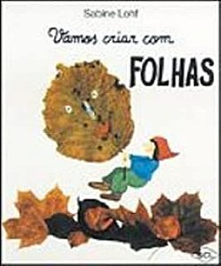 Livro Vamos Criar com Folhas Autor Lohf, Sabine (1998) [usado]