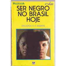 Livro Ser Negro no Brasil Hoje Autor Valente, Ana Lúcia E.f. (1987) [usado]