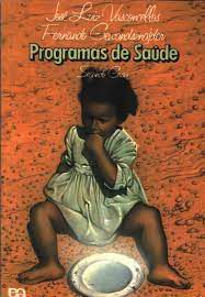 Livro Programas de Saúde Autor Vasconcellos, José Luiz e Fernando (1983) [usado]
