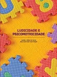 Livro Ludicidade e Psicomotricidade Autor Silva, Daniel Veira da e Max Gunther (2013) [usado]