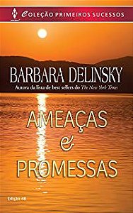 Livro Harlequin Primeiros Sucessos Nº 48- Ameaças e Promessas Autor Delinsky, Barbara (2014) [usado]