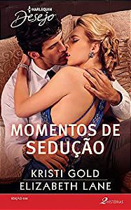 Livro Harlequin Desejo Nº 258 -momentos de Sedução Autor Gold, Kristi (2017) [usado]