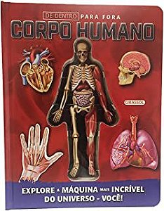 Livro de Dentro para Fora Corpo Humano: Explore a Máquina Mais Incrível do Universo-você! Autor Desconhecido (2017) [seminovo]