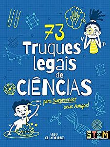 Livro 73 Truques Legais de Ciências para Surpreender seus Amigos! Autor Claybourne, Anna (2021) [novo]