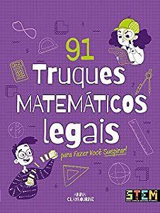 Livro 91 Truques Matemáticos Legais para Fazer Você Suspirar! Autor Claybourne , Anna (2021) [novo]