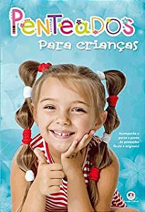 Livro Penteados para Crianças- Acompanhe o Passo a Passo de Penteados Fáceis e Originais! Autor Desconhecido (2018) [seminovo]