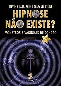 Livro Hipnose Não Existe? Monstros e Varinhas de Condão Autor Heller, Steven (2012) [usado]