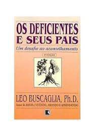 Livro Deficientes e seus Pais, Os- um Desafio ao Aconselhamento Autor Buscaglia, Leo (1993) [usado]