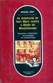 Livro Aventuras de Karl Marx contra o Barão de Munchhausen, As: Marxismo e Positivismo na Sociologia do Conhecimento Autor Lowy, Michael (1987) [usado]