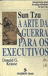 Livro Arte da Guerra para os Executivos, a Autor Krause, Donald G. (1996) [usado]