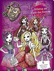 Livro Ever After High- Dilema no Café dos Contos: 4 Quebra-cabeças para Você Se Divertir! Autor Desconhecido (2015) [usado]