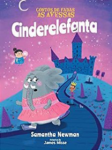 Livro Contos de Fadas Às Avessas- Cinderelefanta Autor Newman, Samantha (2020) [seminovo]