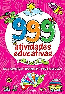 Livro 999 Atividades Educativas- um Livro onde Aprender é Pura Diversão Autor Ferreira, Letícia (2020) [seminovo]