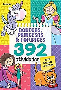 Livro Bonecas, Princesas e Fofurices 392 Atividades para Brincar e Pintar Autor Duarte, Camila (2020) [seminovo]